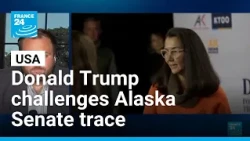Donald Trump challenges Alaska Senate trace • FRANCE 24 English