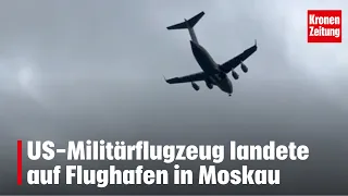US military aircraft landed at Moscow airport | krone.tv NEWS