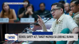 School Safety Act, target maipasa sa loob ng 2 buwan | Your Gov’t at Work