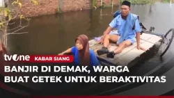 Ribuan Rumah Terendam Banjir Satu Meter di Demak | Kabar Siang