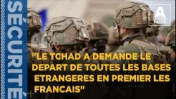 "LE TCHAD A DEMANDE LE DEPART DE TOUTES LES BASES ETRANGERES EN PREMIER LES FRANCAIS"