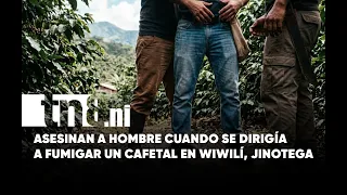 Two subjects ambush and murder man in Wiwilí, Jinotega