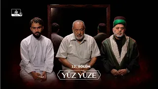 YÜZ YÜZE | 12. BÖLÜM _ Konuklar: Seyyid Raid Hakim, Şerif İsmail Türkmeni, Ali Saim