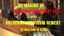 2024 04 21 The Making of Historische Optocht Boerenbondsmuseum Gemert