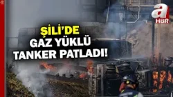 Şili’de Gaz Yüklü Tanker Patladı: 4 Ölü, 17 Yaralı... İşte O Anlar! | A Haber Şili’de Gaz Yüklü Tanker Patladı: 4 Ölü, 17 Yaralı... İşte O Anlar! | A Haber