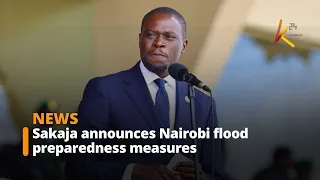 Sakaja announces Nairobi flood preparedness measures ahead of anticipated El Niño