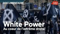 White Power : au coeur de l'extrême droite