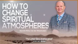 How to change Spiritual atmospheres | Apostle Nicky van der Westhuizen | Sunday service
