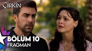 Çirkin Episode 10 Trailer | "Why Did You Give Me Hope?"