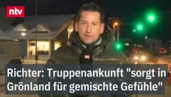 Richter: Truppenankunft "sorgt in Grönland für gemischte Gefühle" - Schutzwall gegen USA? | ntv