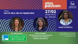 #ElasPautam - Pacto pelo fim do feminicídio - 27/02/2026 #ElasPautam - Pacto pelo fim do feminicídio - 27/02/2026