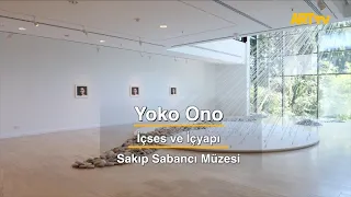 Yoko Ono | Inner Voice and Inner Structure | Sakıp Sabancı Museum