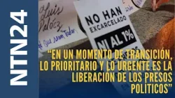 “En un momento de transición, lo prioritario y lo urgente es la liberación de los presos políticos”