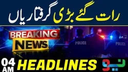 Late Night Big Arrest's | Big News Came | Headlines 04AM | NEO News