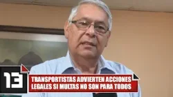 Transportistas advierten acciones legales si multas no son para todos