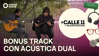 #Calle11 - Bonus Track with Acústica Dual (07/24/2026)