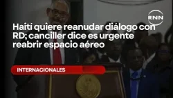 Haití quiere reanudar diálogo con RD; canciller dice es urgente reabrir espacio aéreo Haití quiere reanudar diálogo con RD; canciller dice es urgente reabrir espacio aéreo