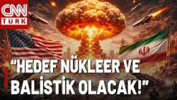 ABD-İran Savaşı Başlıyor Mu? "Hedef Nükleer ve Balistik Olacak"