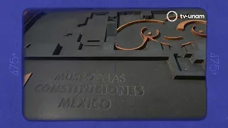 475+ UNAM: Inauguration of the Museum of Constitutions 1575-2011. Capsule 22