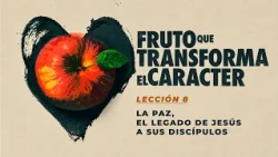 Pastor Hugo Montecinos: Fruit that transforms character; Peace, the legacy of Jesus to his disciples