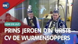 Prins Jeroen d’n Urste van CV de Wurmensoppers || KOM D'R UUT Prins Jeroen d’n Urste van CV de Wurmensoppers || KOM D'R UUT