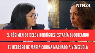 El régimen de Delcy Rodríguez estaría bloqueando el regreso de María Corina Machado a Venezuela