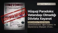 Hüquqi Paradoks: Vətəndaşı Olmadığı Dövlətə Xaəyanət.