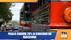 Pasaje subiría 20% si gobierno no reacciona