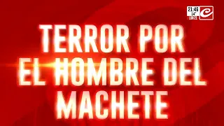 "The machete maniac" attacked a group of women and has already been released by the justice system