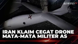 Iran Claims to Intercept US Military Spy Drone in Strait of Hormuz | KOMPAS MALAM