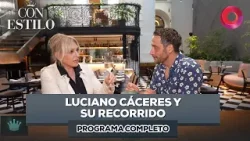 Con Estilo: Luciano Cáceres y su recorrido | Programa del 21 de marzo de 2026 Con Estilo: Luciano Cáceres y su recorrido | Programa del 21 de marzo de 2026