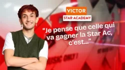 Qui sera la grande gagnante de la Star Academy selon Victor ?
