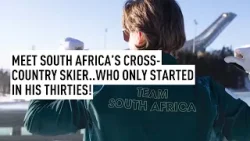 Meet South Africa’s cross-country skier who only started in his thirties