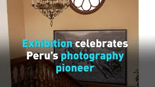Exhibition celebrates Peru’s photography pioneer
