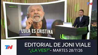 EDITORIAL BY JONI VIALE: "LULA ES CRISTINA" I ¿La Ves?, 28/7/26
