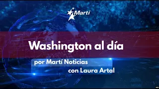 Washington al Dia brings you the week's top headlines from the nation's capital