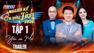 Người Kể Chuyện Tình 2026 - Tập 1: Tình khúc bất hủ kể lại chuyện yêu của nhiều thế hệ | Trailer
