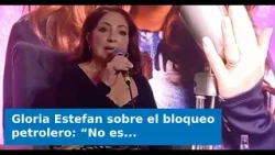 Gloria Estefan sobre el bloqueo petrolero: “No es una forma de tumbar el régimen”