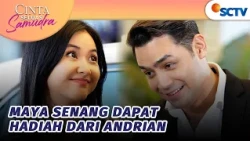 WOWW!! Maya Dapat Hadiah Mobil dari Aa Andrian | Cinta Seluas Samudra - Episode 22