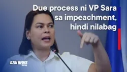 Walang “double standard” sa impeachment ni VP Sara | DZXLNews