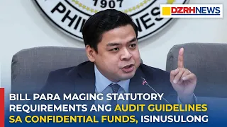 Bill para maging statutory requirements ang audit guidelines sa confidential funds, isinusulong