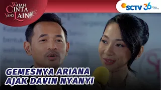 Gemess!! Ariana Ajak Davin Nyanyi Bareng di Launching Ricewell | Wajah Cinta Yang Lain - Episode 55