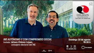 Diálogos por la democracia con Arturo Chávez y John Ackerman