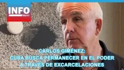 Carlos Giménez: Cuba busca permanecer en el poder a través de excarcelaciones