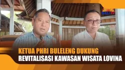 KETUA PHRI BULELENG DUKUNG REVITALISASI KAWASAN WISATA LOVINA
