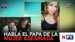Padre y abuelo de víctimas de doble feminicidio revela antecedentes de hechos de violencia