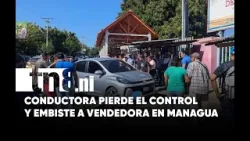 Conductora pierde el control y atropella a vendedora frente a hospital en Managua