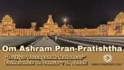 OM ASHRAM "Pran-Pratishtha Dvitiya Varsagandh Mahotsav" Conference #omashram
