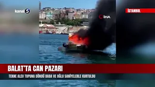 Life-or-Death Struggle in Balat! Boat Turns Into a Fireball: Father and Son Escape by Seconds!