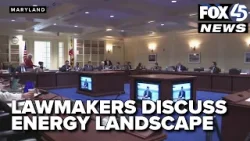 Lawmakers in Annapolis discuss Maryland's energy landscape Lawmakers in Annapolis discuss Maryland's energy landscape